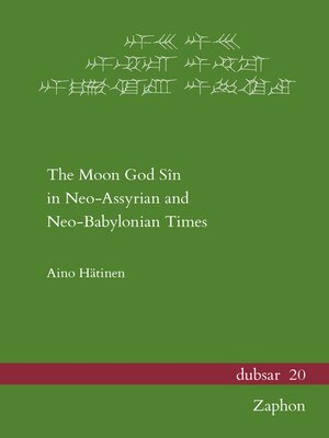 cover image of The Moon God Sin in Neo-Assyrian and Neo-Babylonian Times